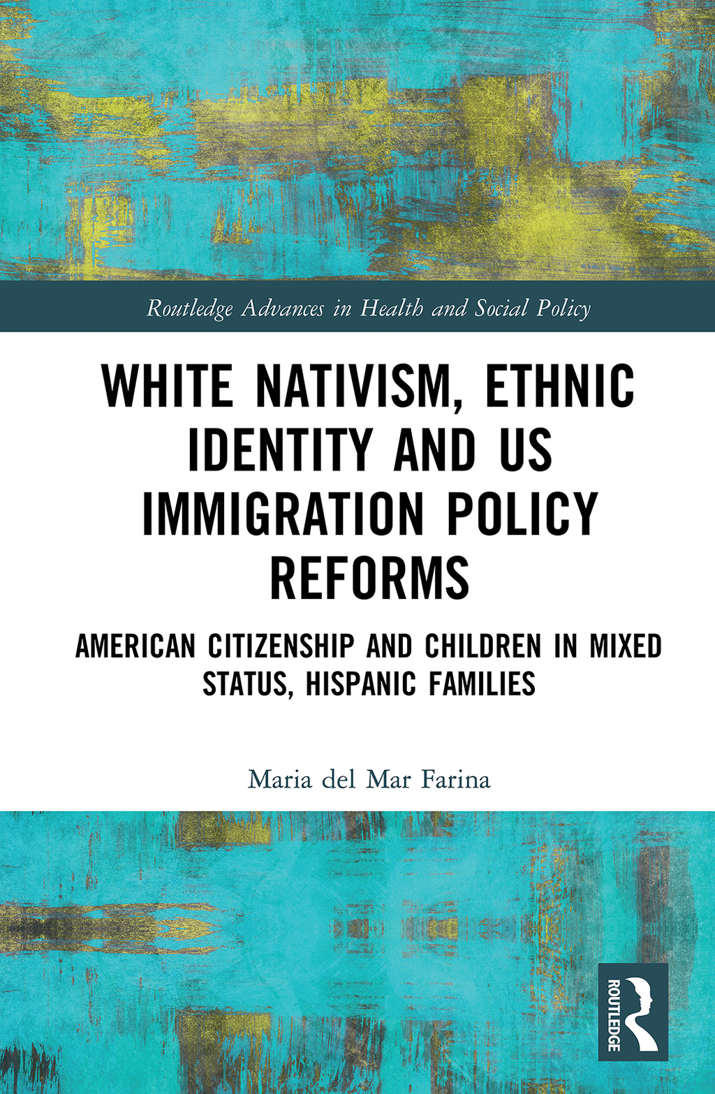 White Nativism, Ethnic Identity and US Immigration Policy Reforms American Citizenship and Children in Mixed Status, Hispanic Families 1st Edition â€“ PDF/EPUB Version Downloadable