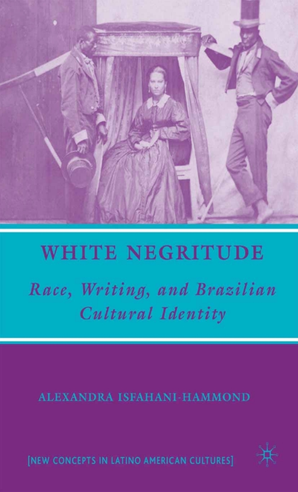 White Negritude Race, Writing, and Brazilian Cultural Identity  â€“ PDF/EPUB Version Downloadable