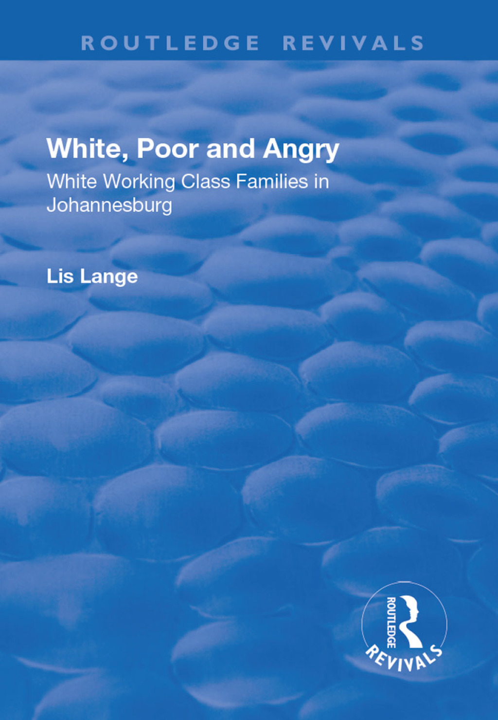 White, Poor and Angry White Working Class Families in Johannesburg 1st Edition â€“ PDF/EPUB Version Downloadable