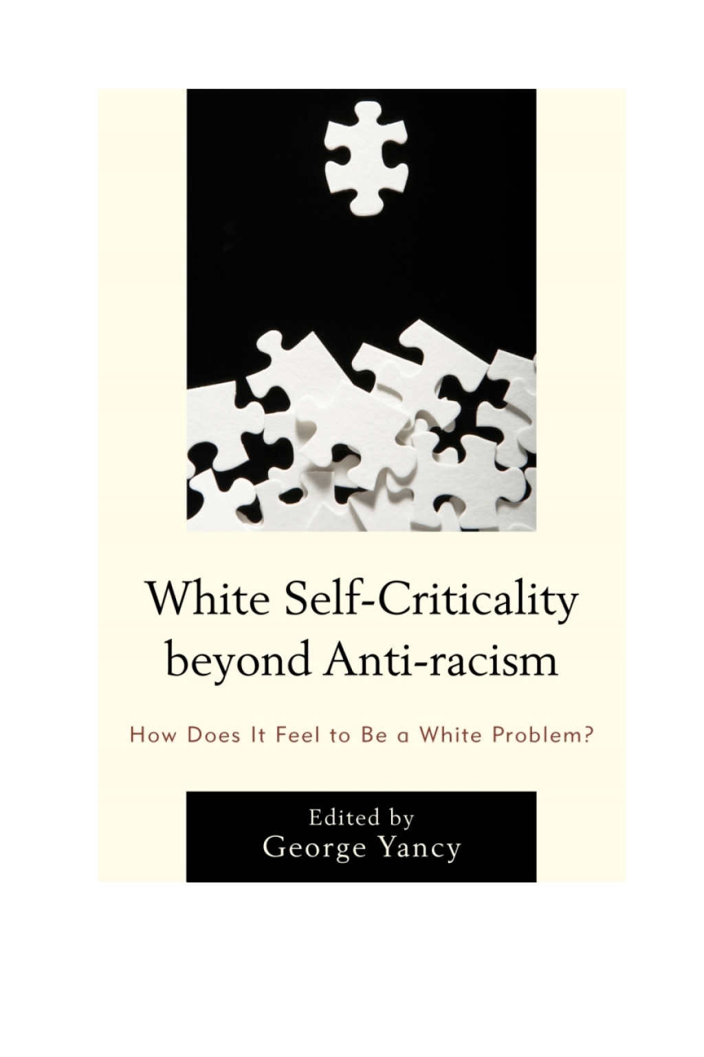 White Self-Criticality beyond Anti-racism How Does It Feel to Be a White Problem? 1st Edition â€“ PDF/EPUB Version Downloadable