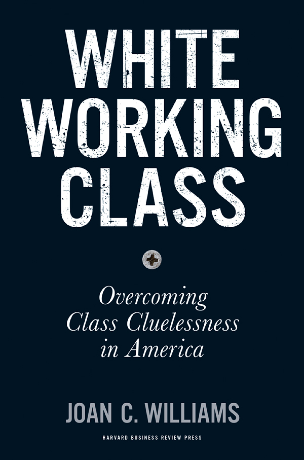 White Working Class Overcoming Class Cluelessness in America - (PDF/EPUB Version)