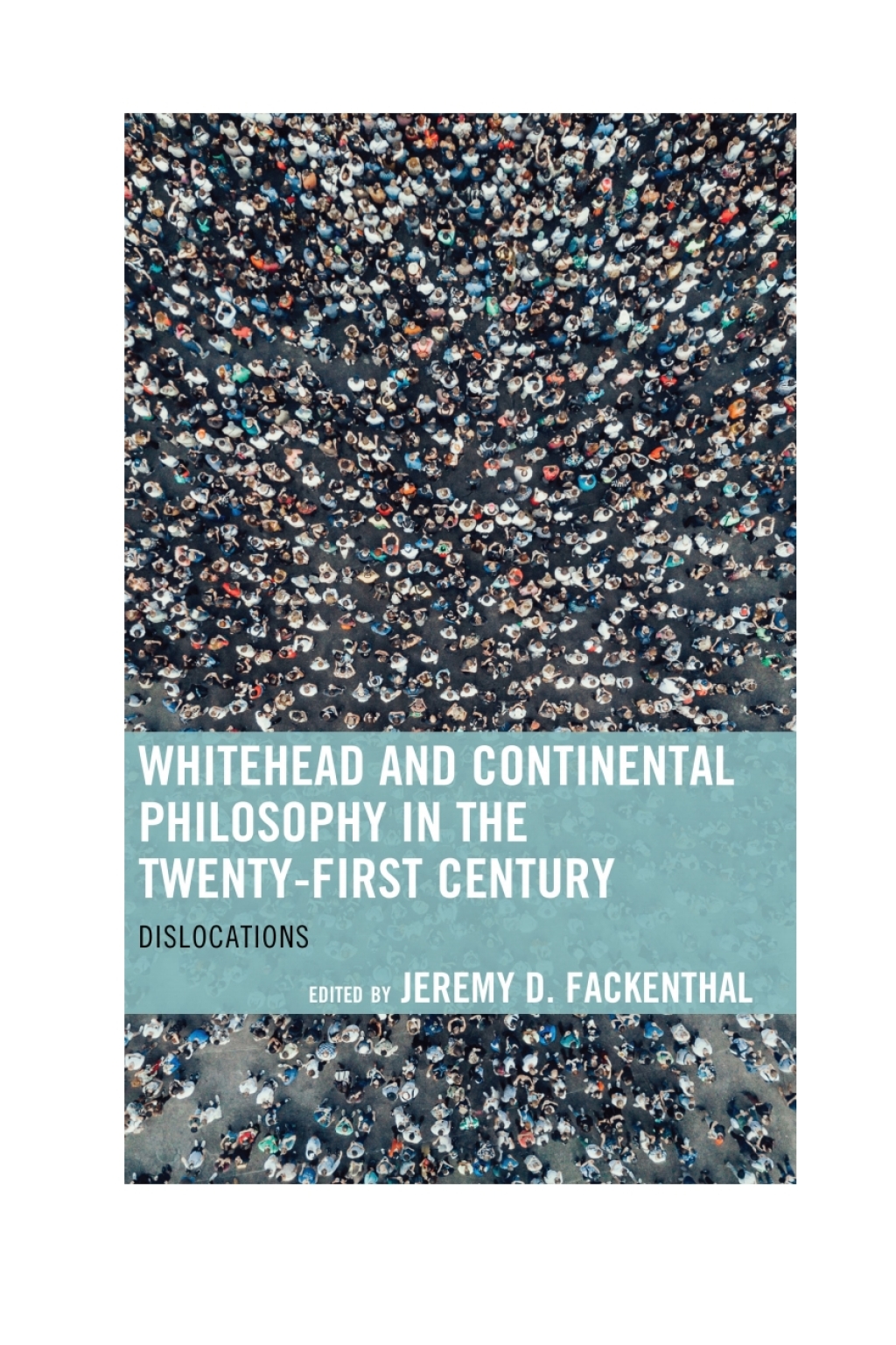 Whitehead and Continental Philosophy in the Twenty-First Century Dislocations 1st Edition â€“ PDF/EPUB Version Downloadable