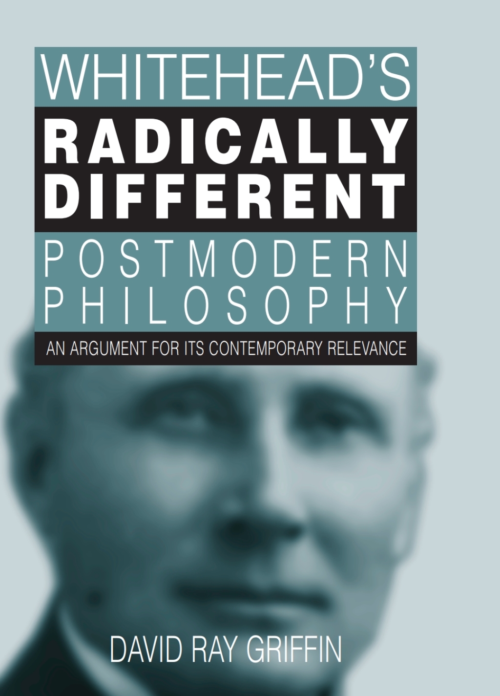 Whitehead's Radically Different Postmodern Philosophy An Argument for Its Contemporary Relevance  â€“ PDF/EPUB Version Downloadable