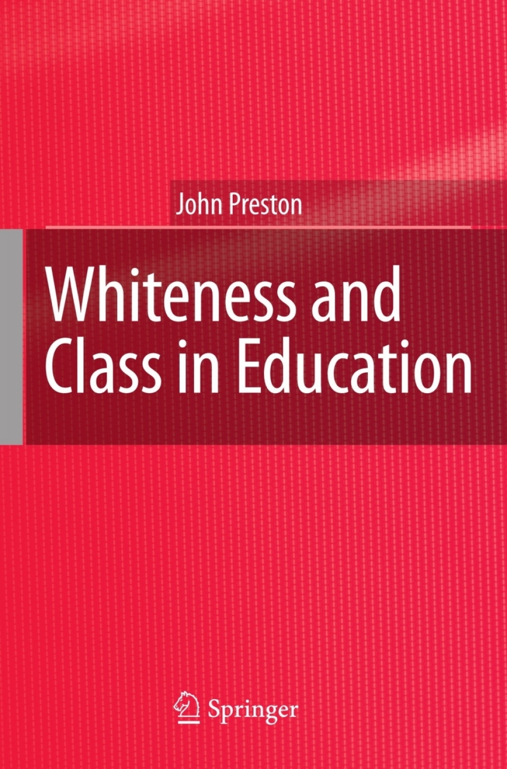 Whiteness and Class in Education  â€“ PDF/EPUB Version Downloadable