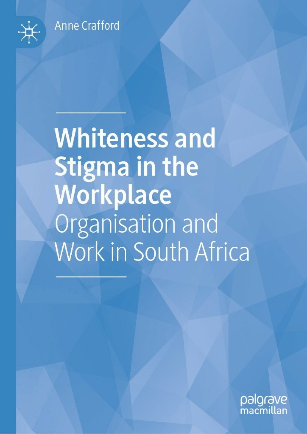 Whiteness and Stigma in the Workplace Organisation and Work in South Africa  â€“ PDF/EPUB Version Downloadable