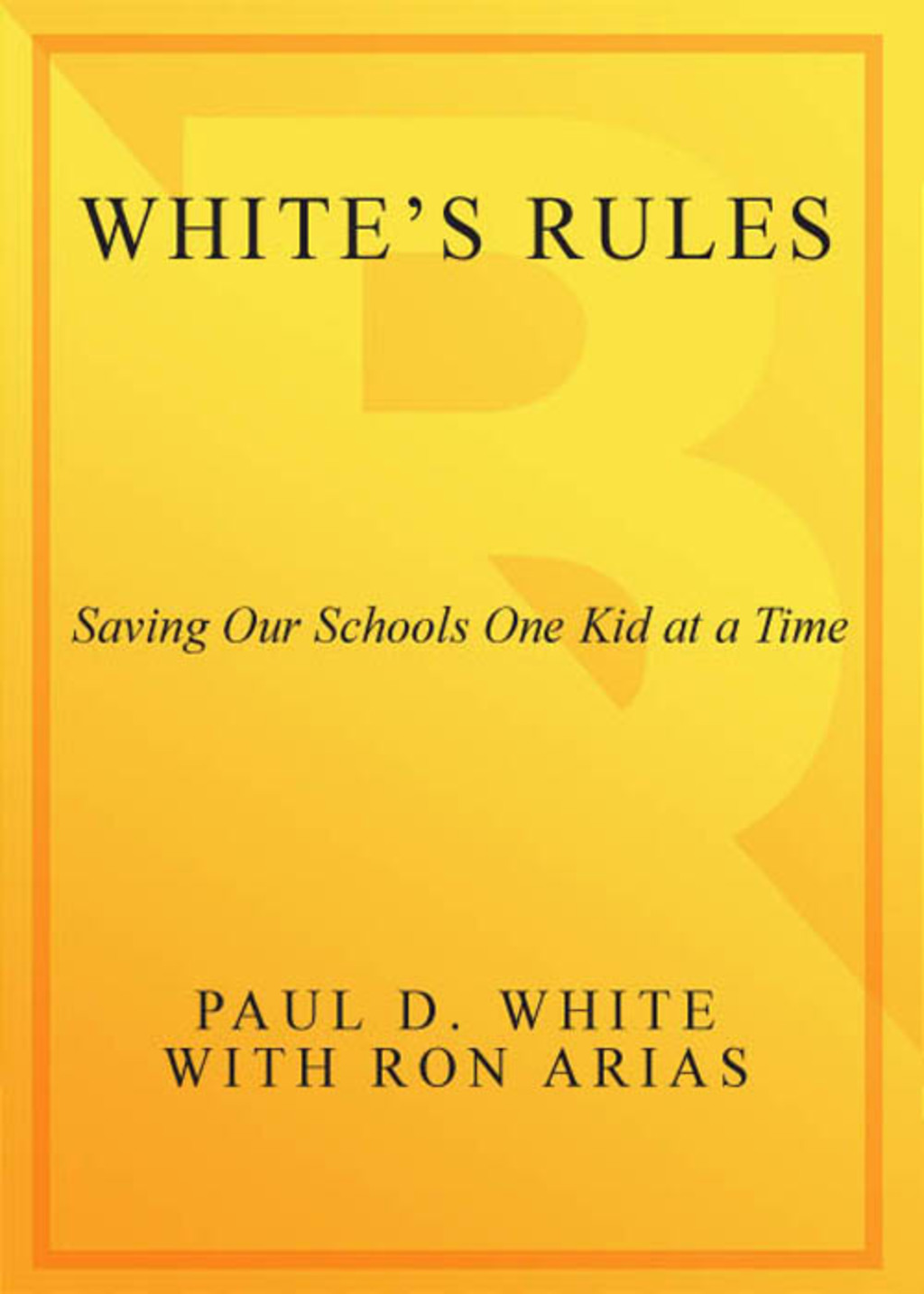 White's Rules Saving Our Youth One Kid at a Time - (PDF/EPUB Version)