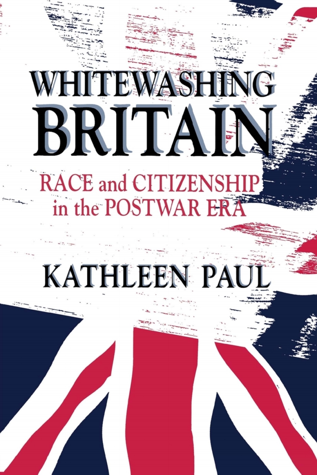 Whitewashing Britain Race and Citizenship in the Postwar Era  â€“ PDF/EPUB Version Downloadable