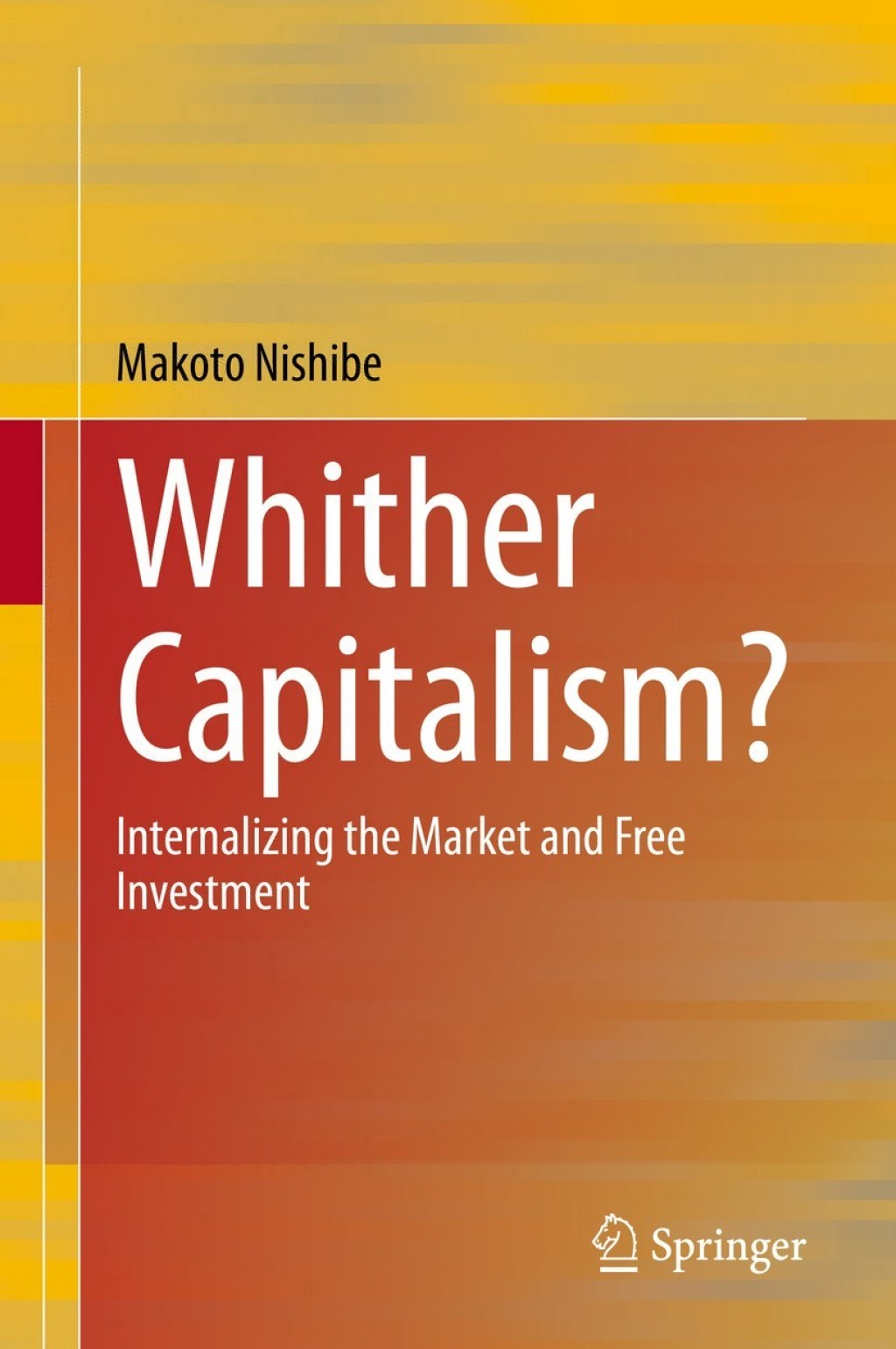 Whither Capitalism? Internalizing the Market and Free Investment  â€“ PDF/EPUB Version Downloadable