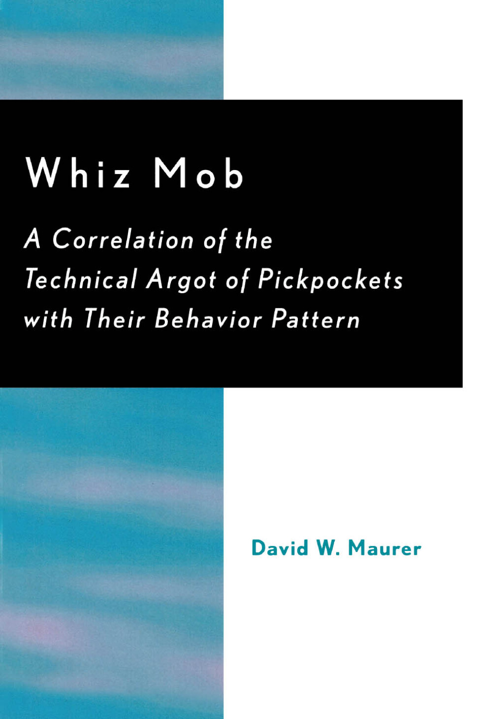Whiz Mob A Correlation of the Technical Argot of Pickpockets with Their Behavior Pattern 1st Edition â€“ PDF/EPUB Version Downloadable
