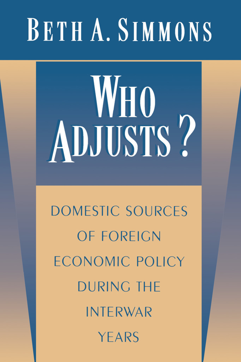 Who Adjusts? Domestic Sources of Foreign Economic Policy during the Interwar Years  â€“ PDF/EPUB Version Downloadable