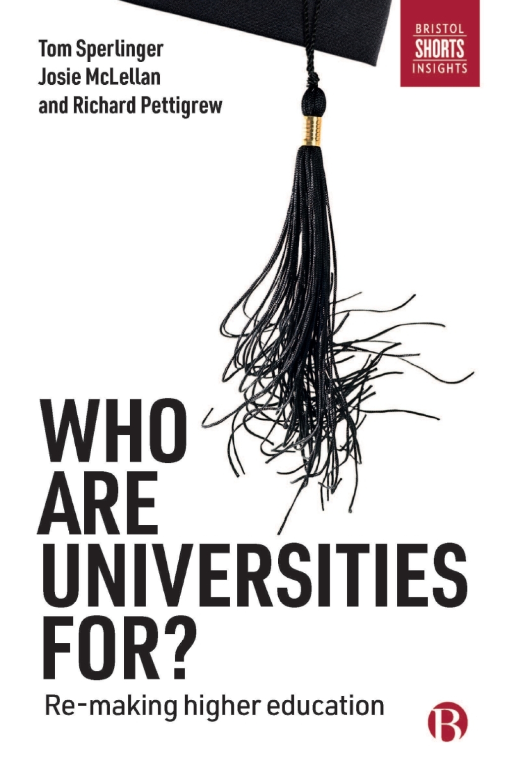 Who are Universities For? Re-making Higher Education 1st Edition â€“ PDF/EPUB Version Downloadable