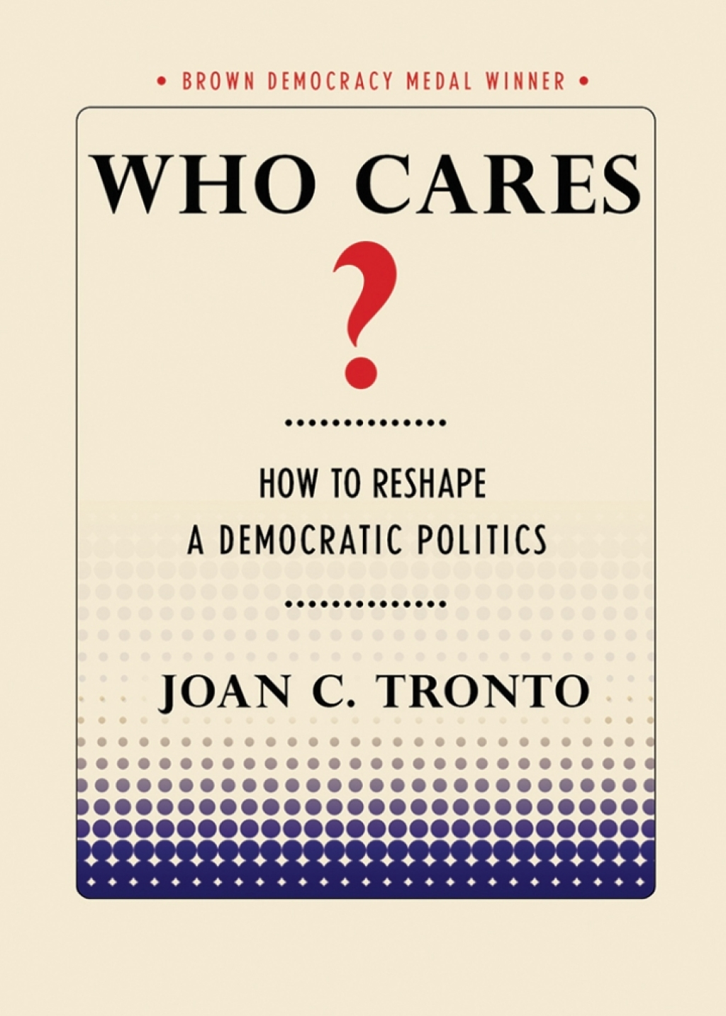 Who Cares? How to Reshape a Democratic Politics  â€“ PDF/EPUB Version Downloadable