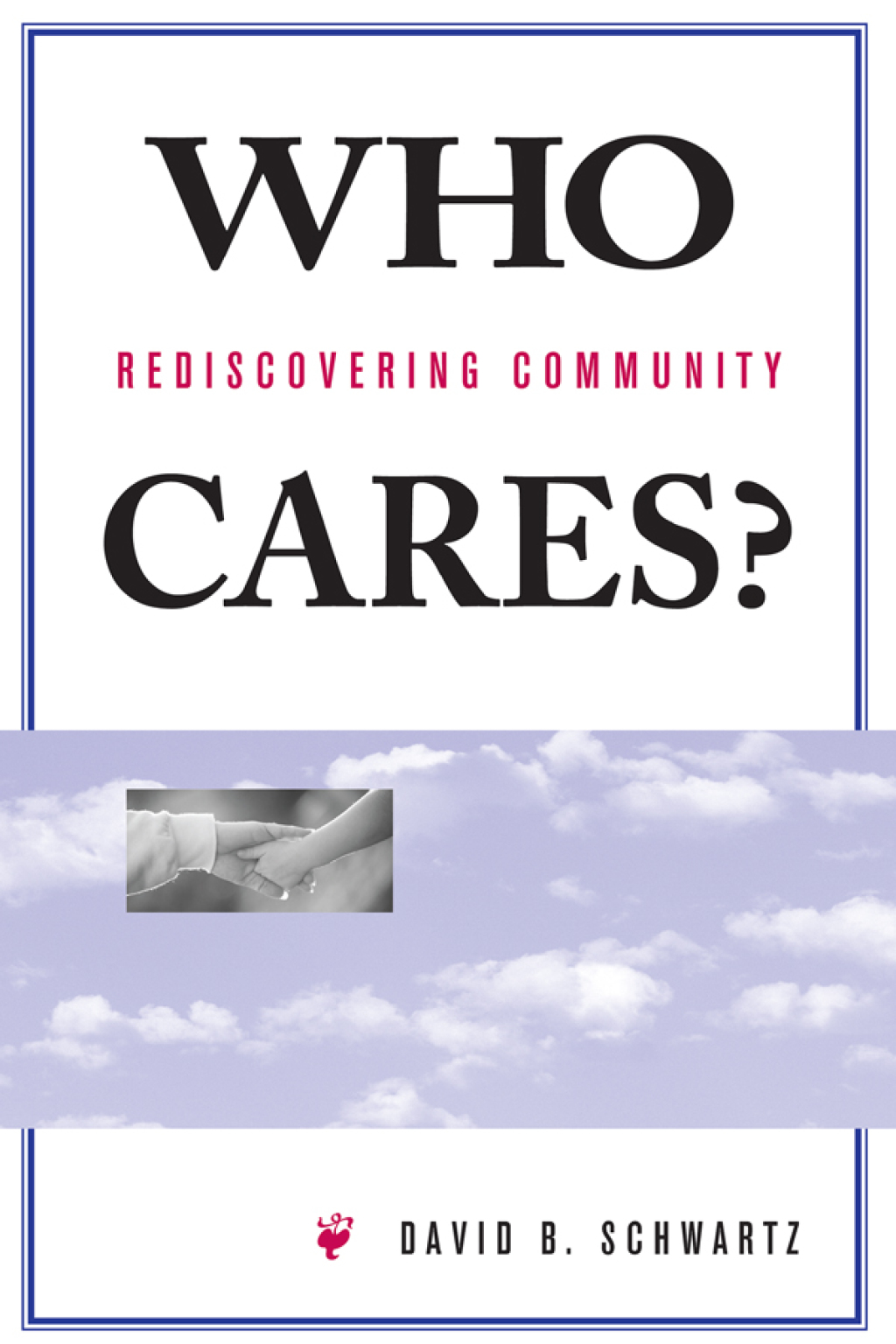 Who Cares? Rediscovering Community 1st Edition â€“ PDF/EPUB Version Downloadable