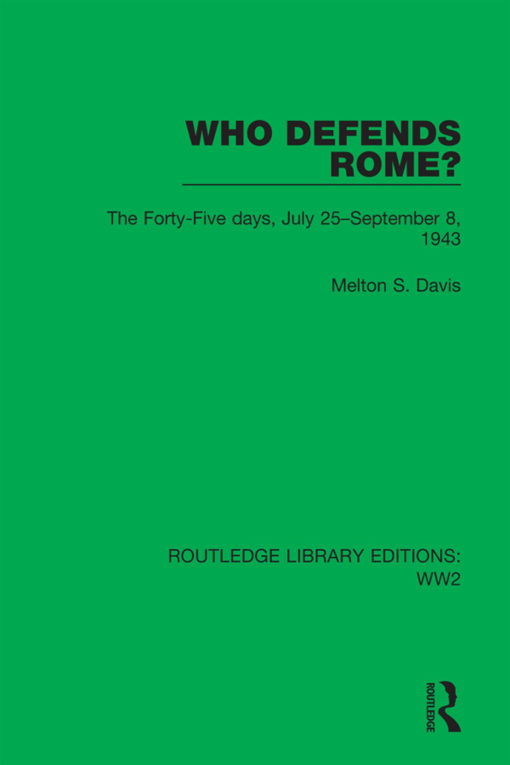 Who Defends Rome? The Forty-Five days, July 25â€“September 8, 1943 1st Edition â€“ PDF/EPUB Version Downloadable