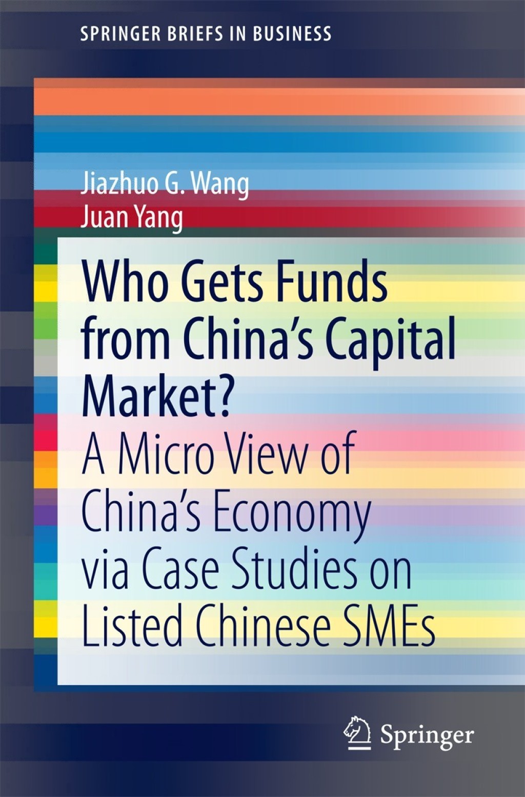 Who Gets Funds from Chinaâ€™s Capital Market? A Micro View of Chinaâ€™s Economy via Case Studies on Listed Chinese SMEs  â€“ PDF/EPUB Version Downloadable