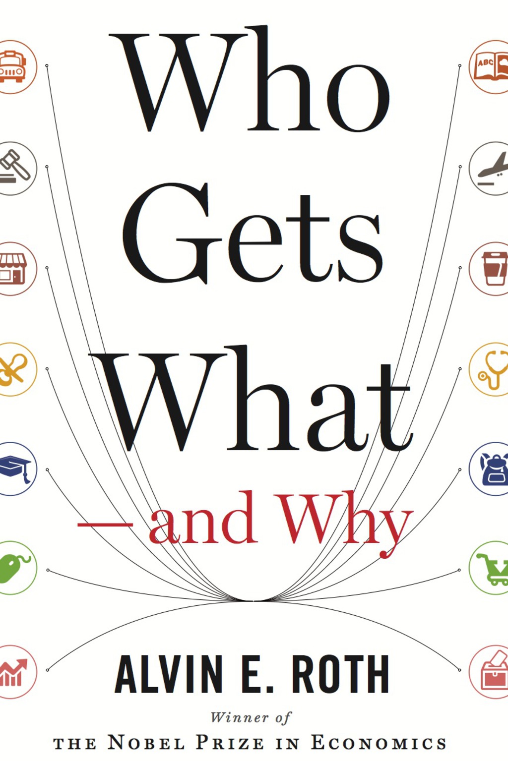 Who Gets What â€” And Why The New Economics of Matchmaking and Market Design - (PDF/EPUB Version)