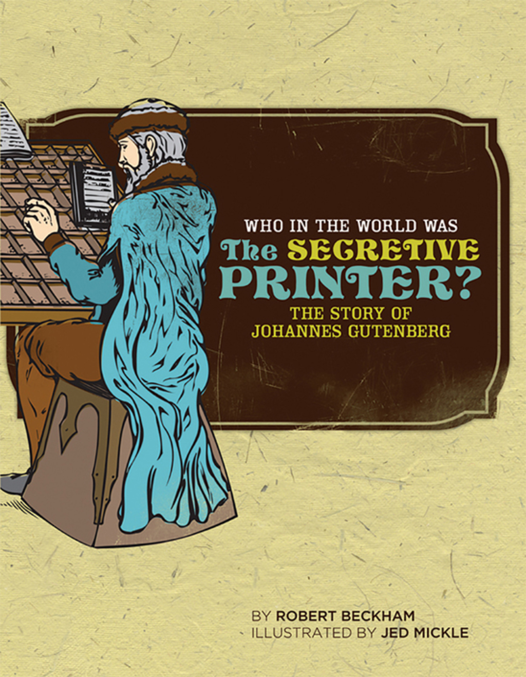 Who in the World Was The Secretive Printer?: The Story of Johannes Gutenberg (Who in the World) - (PDF/EPUB Version)