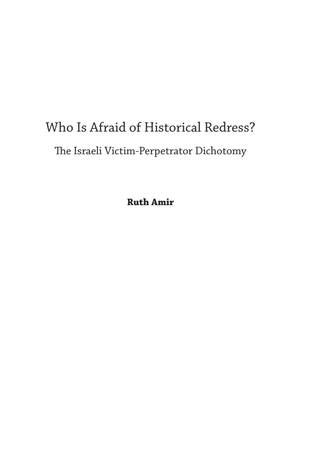 Who is Afraid of Historical Redress? The Israeli Victim-Perpetrator Dichotomy  â€“ PDF/EPUB Version Downloadable