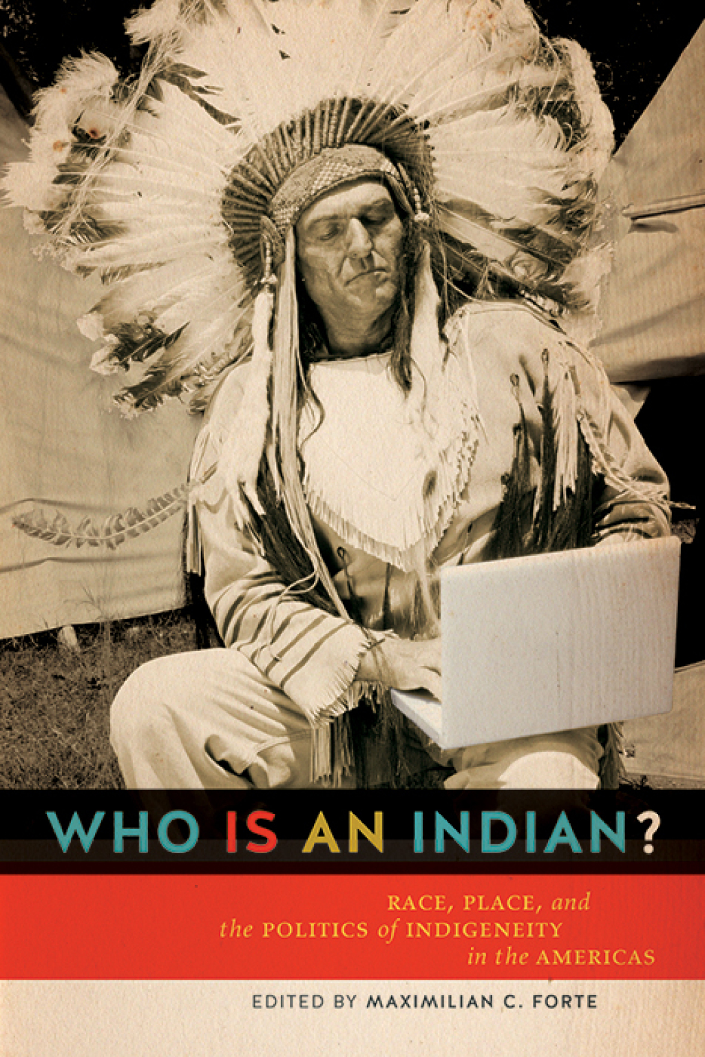Who is an Indian? Race, Place, and the Politics of Indigeneity in the Americas 1st Edition â€“ PDF/EPUB Version Downloadable