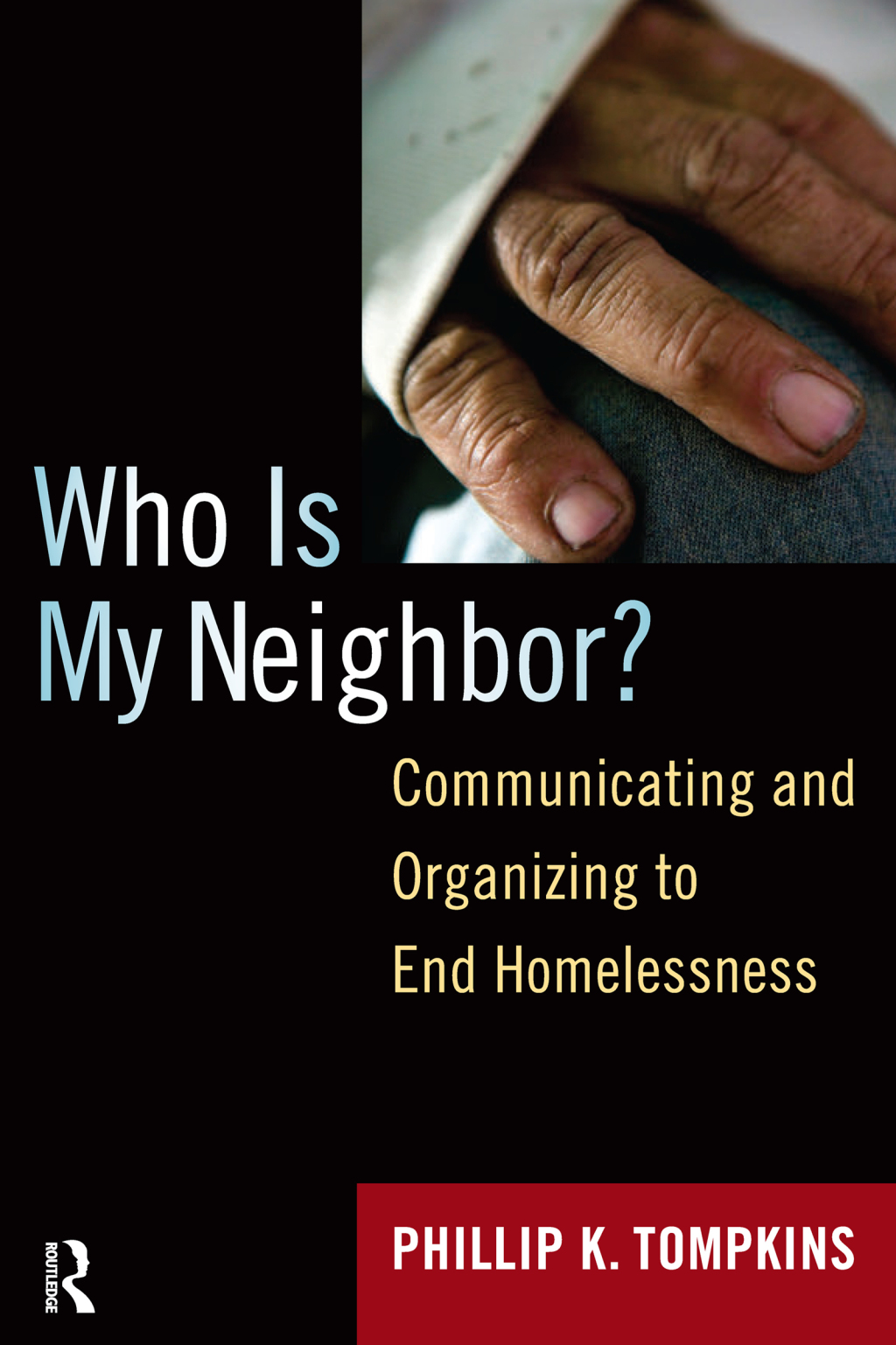 Who is My Neighbor? Communicating and Organizing to End Homelessness 1st Edition â€“ PDF/EPUB Version Downloadable