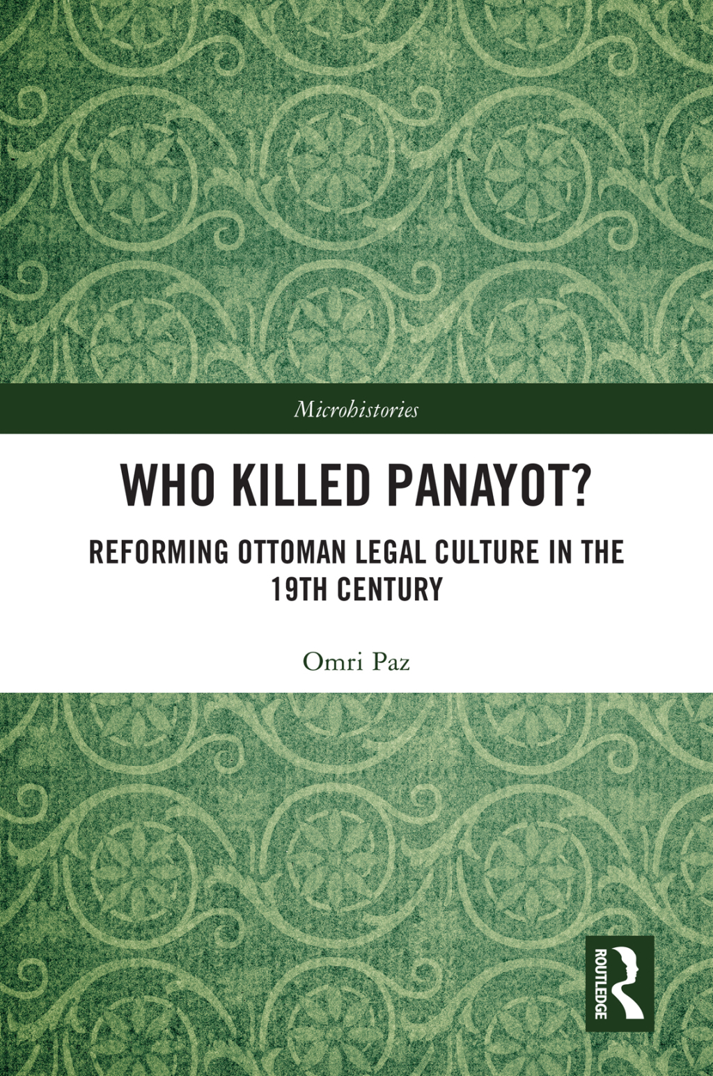 Who Killed Panayot? Reforming Ottoman Legal Culture in the 19th Century 1st Edition â€“ PDF/EPUB Version Downloadable