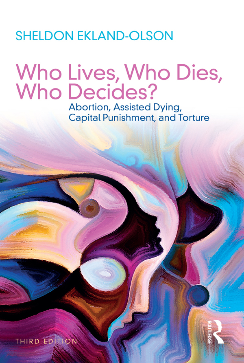 Who Lives, Who Dies, Who Decides? Abortion, Assisted Dying, Capital Punishment, and Torture 3rd Edition â€“ PDF/EPUB Version Downloadable