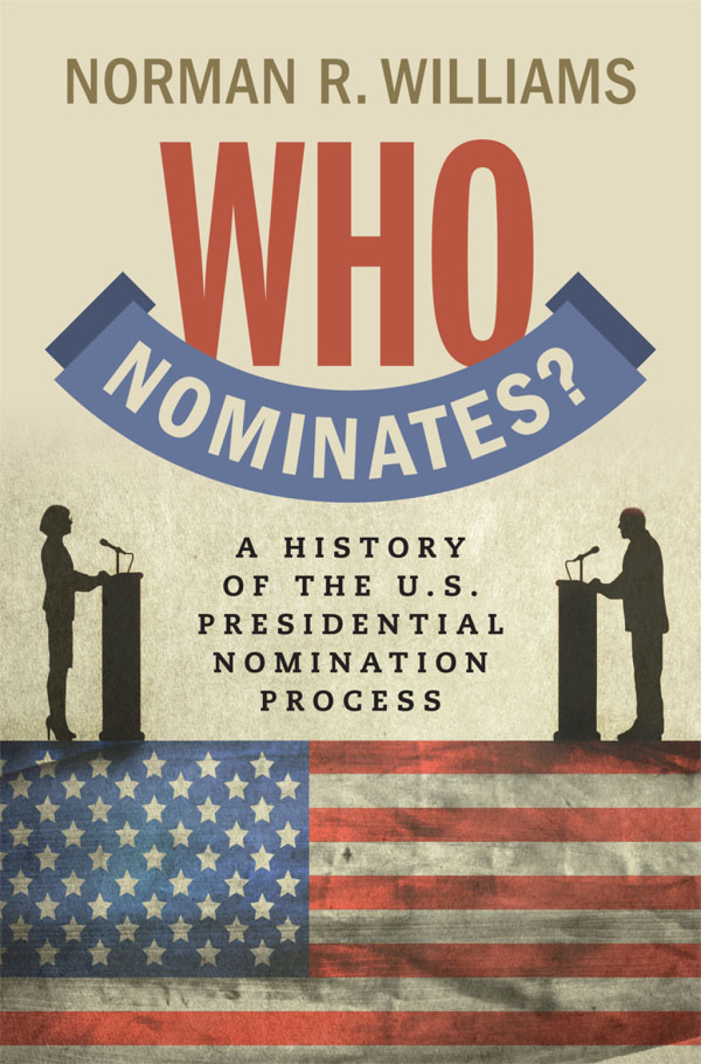 Who Nominates? A History of the U.S. Presidential Nomination Process  â€“ PDF/EPUB Version Downloadable
