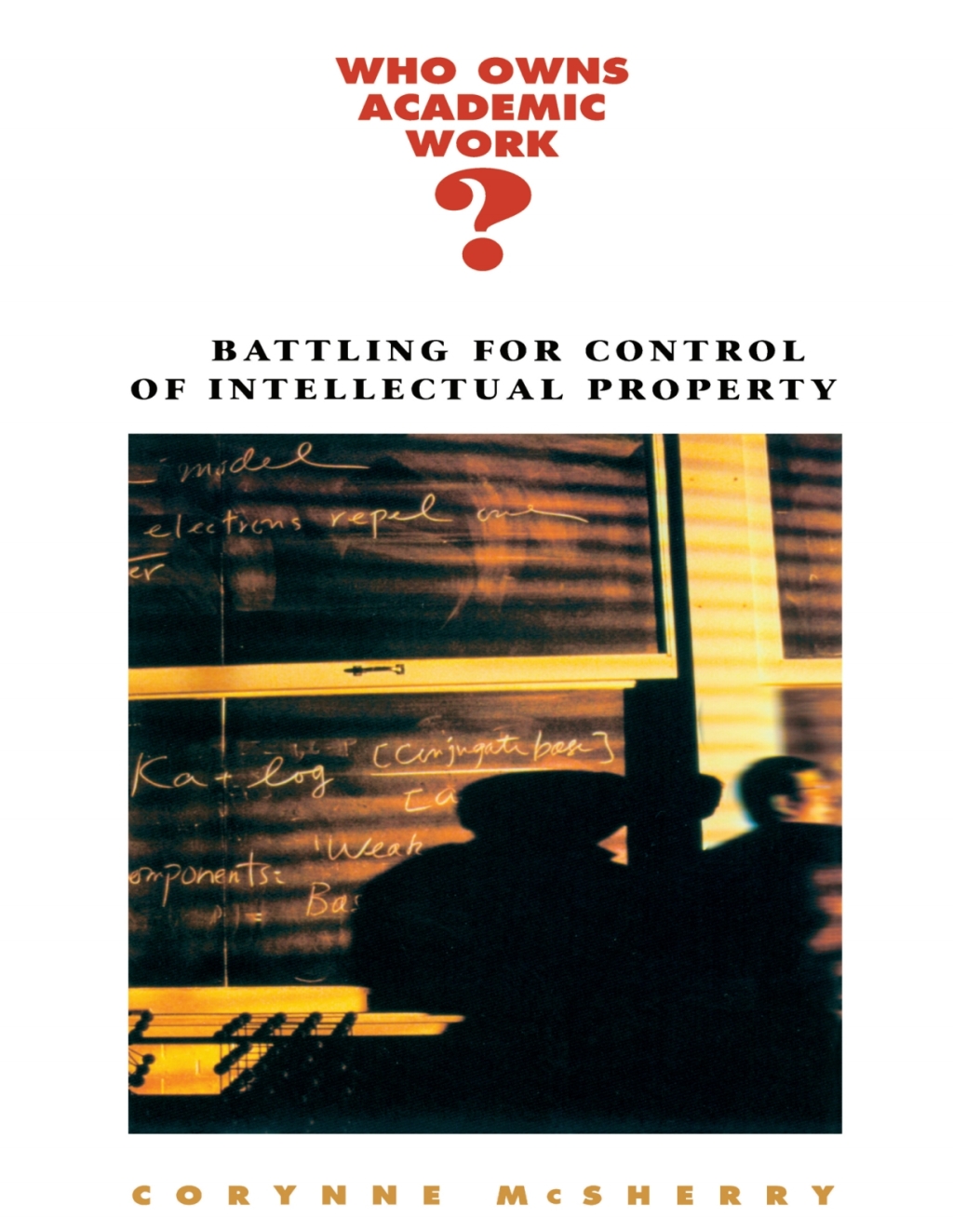 Who Owns Academic Work? Battling for Control of Intellectual Property - (PDF/EPUB Version)