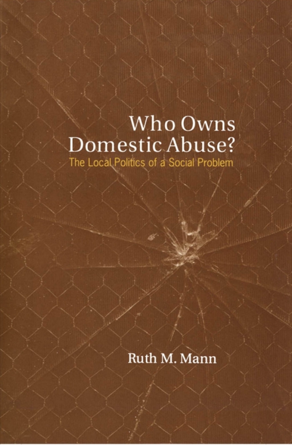 Who Owns Domestic Abuse? The Local Politics of a Social Problem 1st Edition â€“ PDF/EPUB Version Downloadable