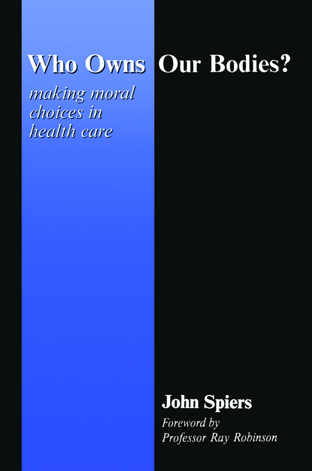 Who Owns Our Bodies? Making Moral Choices in Health Care 1st Edition â€“ PDF/EPUB Version Downloadable
