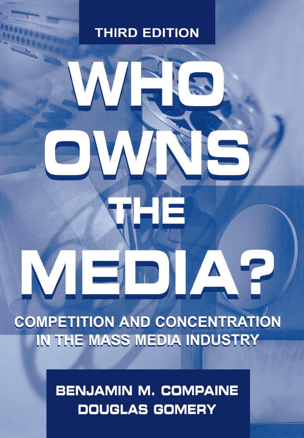 Who Owns the Media? Competition and Concentration in the Mass Media industry 3rd Edition â€“ PDF/EPUB Version Downloadable