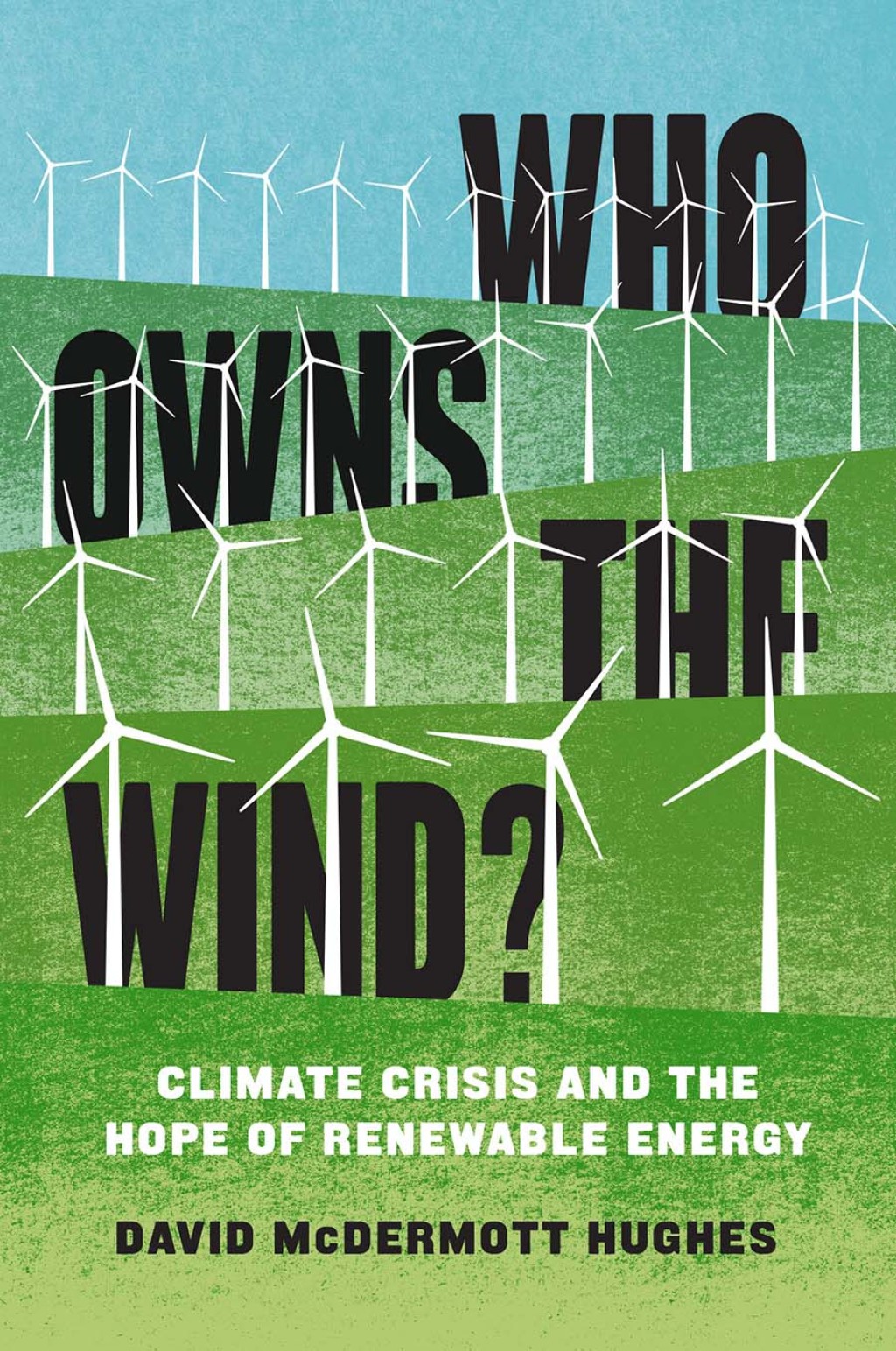 Who Owns the Wind? Climate Crisis and the Hope of Renewable Energy - (PDF/EPUB Version)