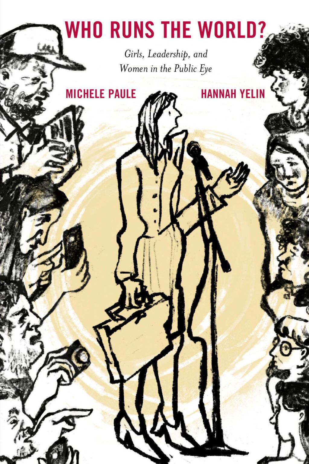 Who Runs the World? Girls, Leadership, and Women in the Public Eye 1st Edition â€“ PDF/EPUB Version Downloadable