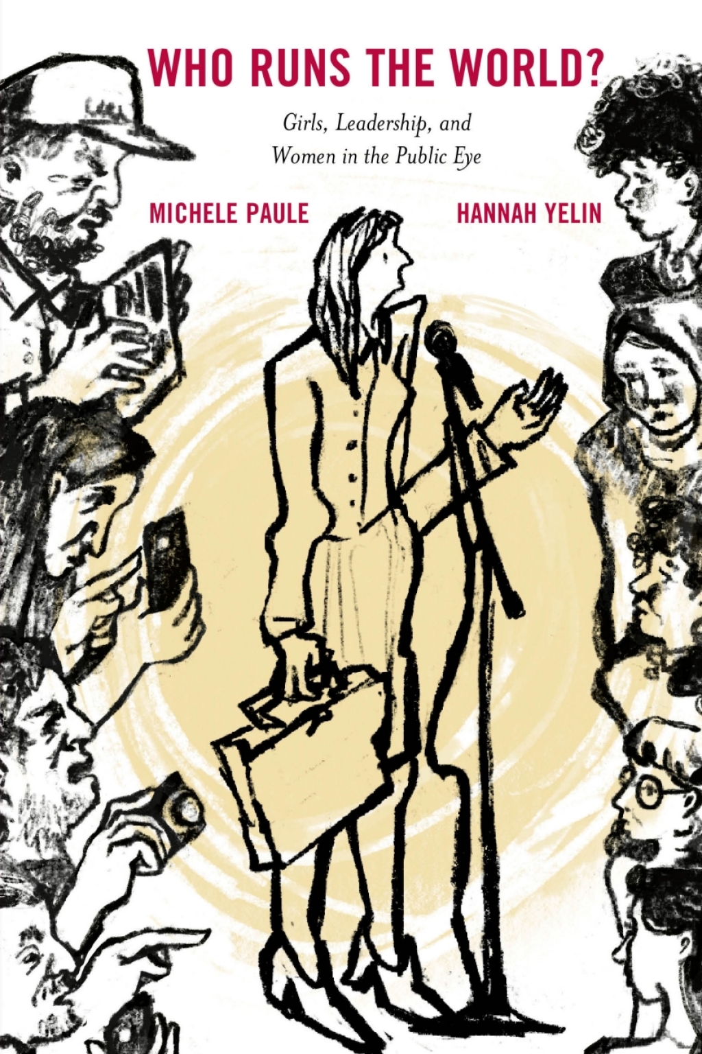 Who Runs the World? Girls, Leadership, and Women in the Public Eye 1st Edition â€“ PDF/EPUB Version Downloadable