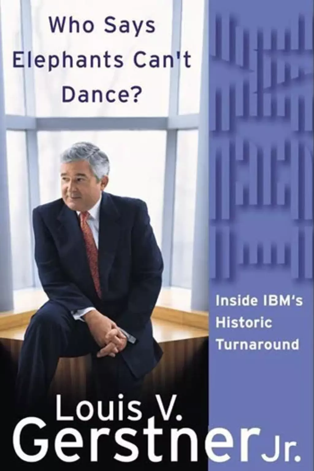 Who Says Elephants Can't Dance? Leading a Great Enterprise Through Dramatic Change - (PDF/EPUB Version)