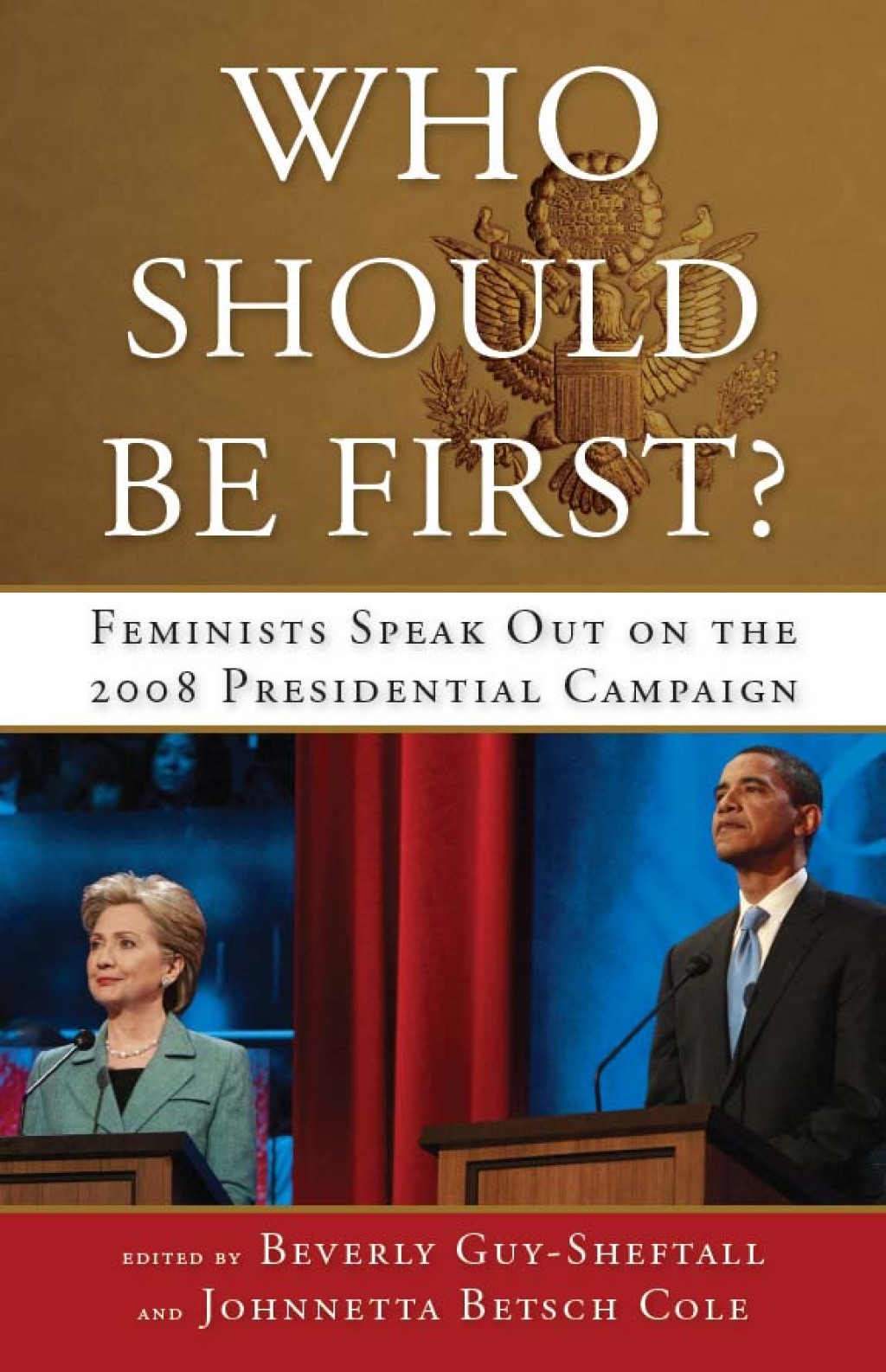 Who Should Be First? Feminists Speak Out on the 2008 Presidential Campaign 1st Edition â€“ PDF/EPUB Version Downloadable