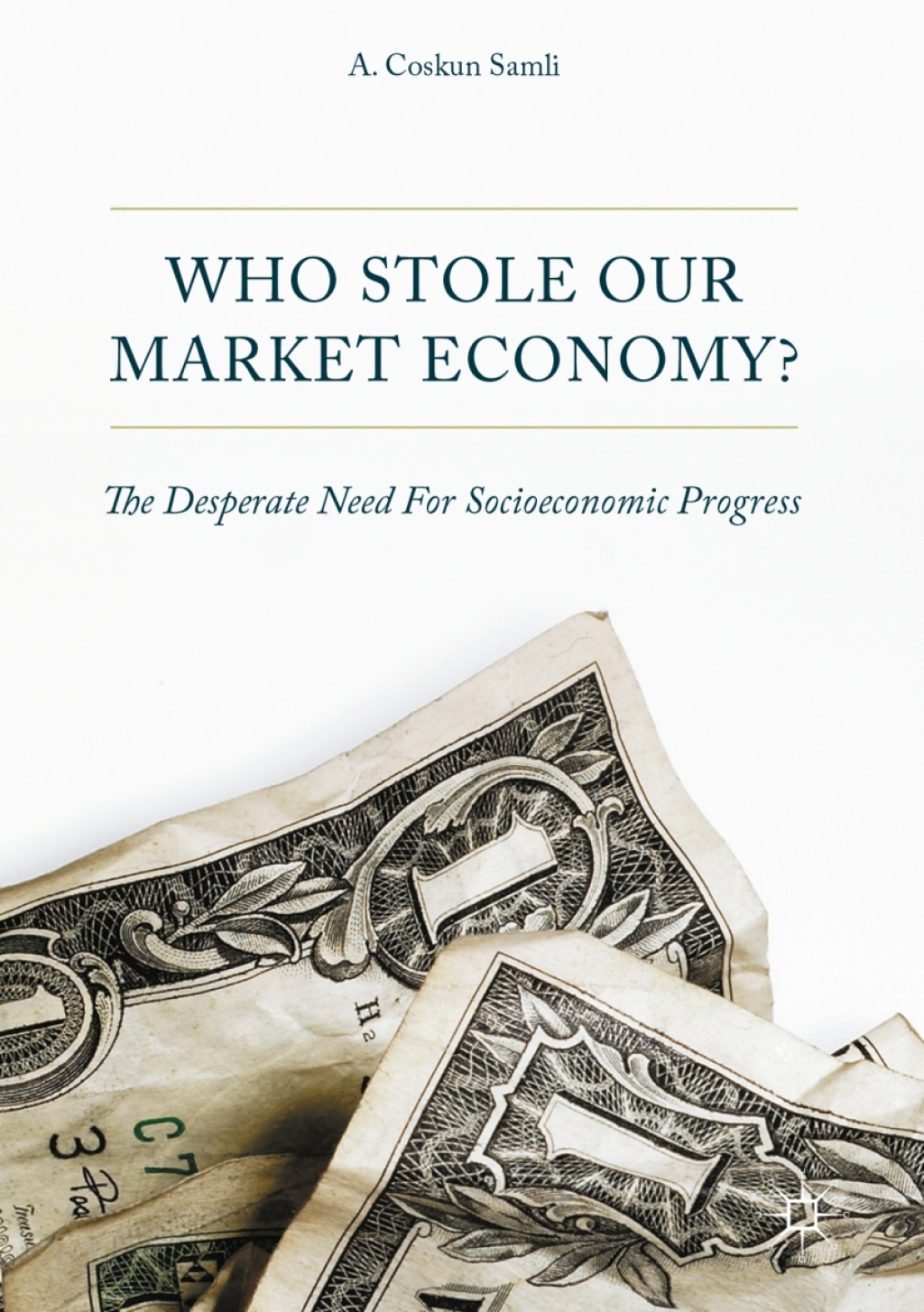 Who Stole Our Market Economy? The Desperate Need For Socioeconomic Progress  â€“ PDF/EPUB Version Downloadable