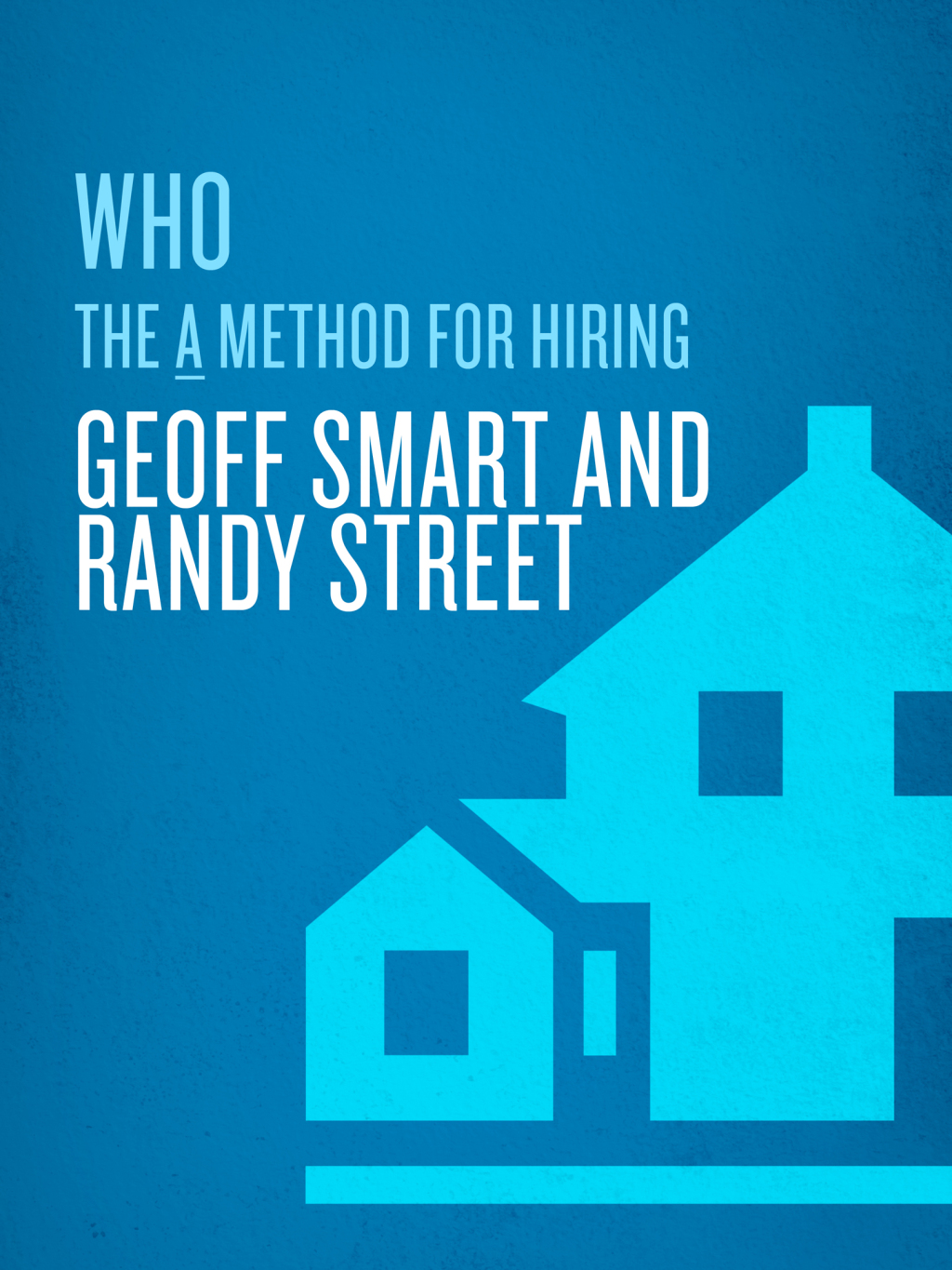 Who The A Method for Hiring - (PDF/EPUB Version)