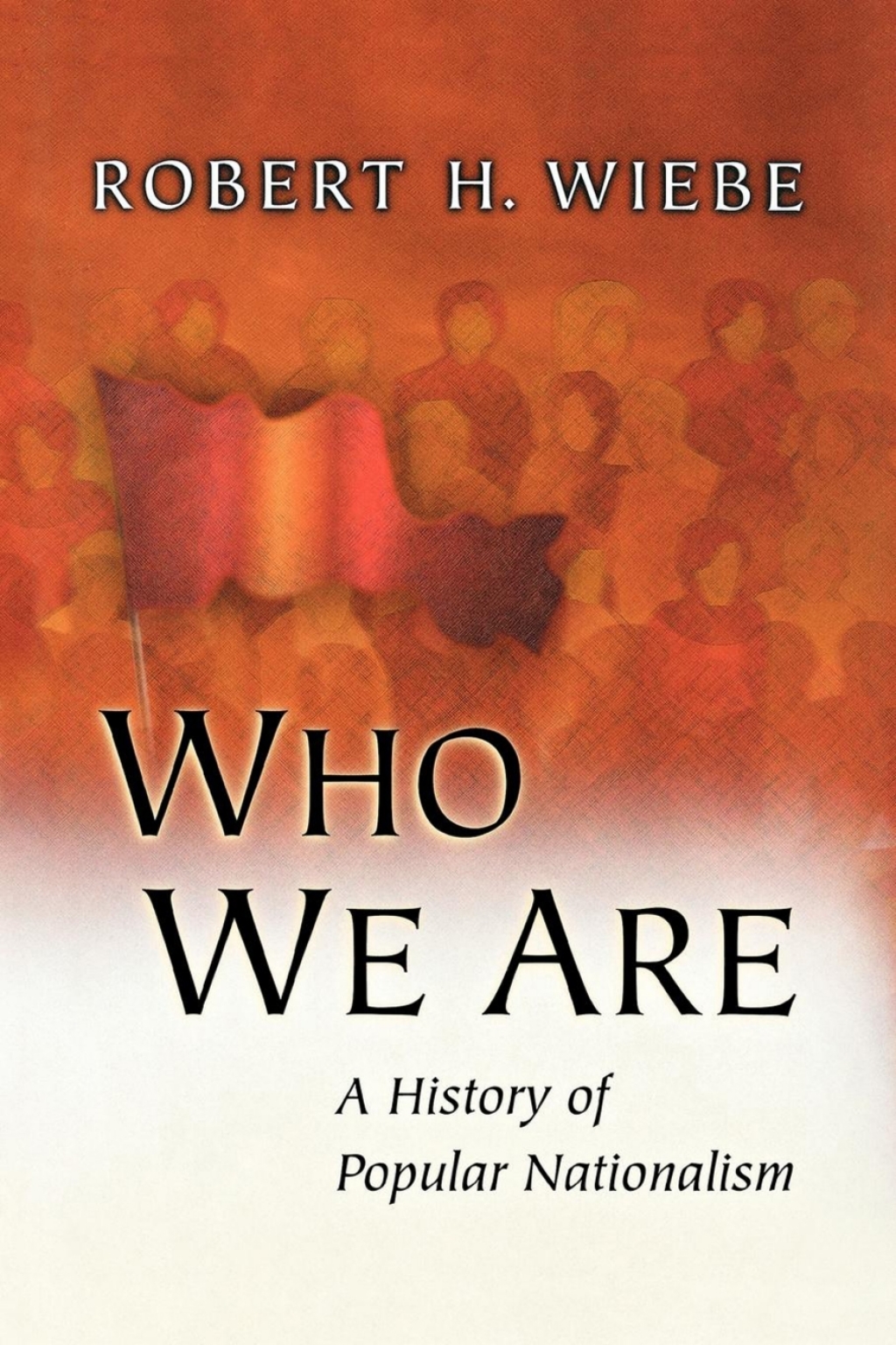 Who We Are A History of Popular Nationalism  â€“ PDF/EPUB Version Downloadable