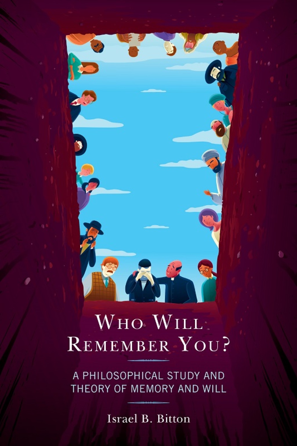 Who Will Remember You? A Philosophical Study and Theory of Memory and Will 1st Edition â€“ PDF/EPUB Version Downloadable