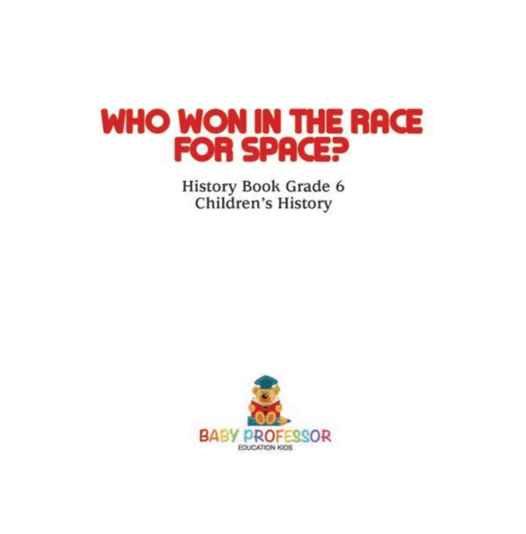 Who Won in the Race for Space? History Book Grade 6 | Children's History - (PDF/EPUB Version)