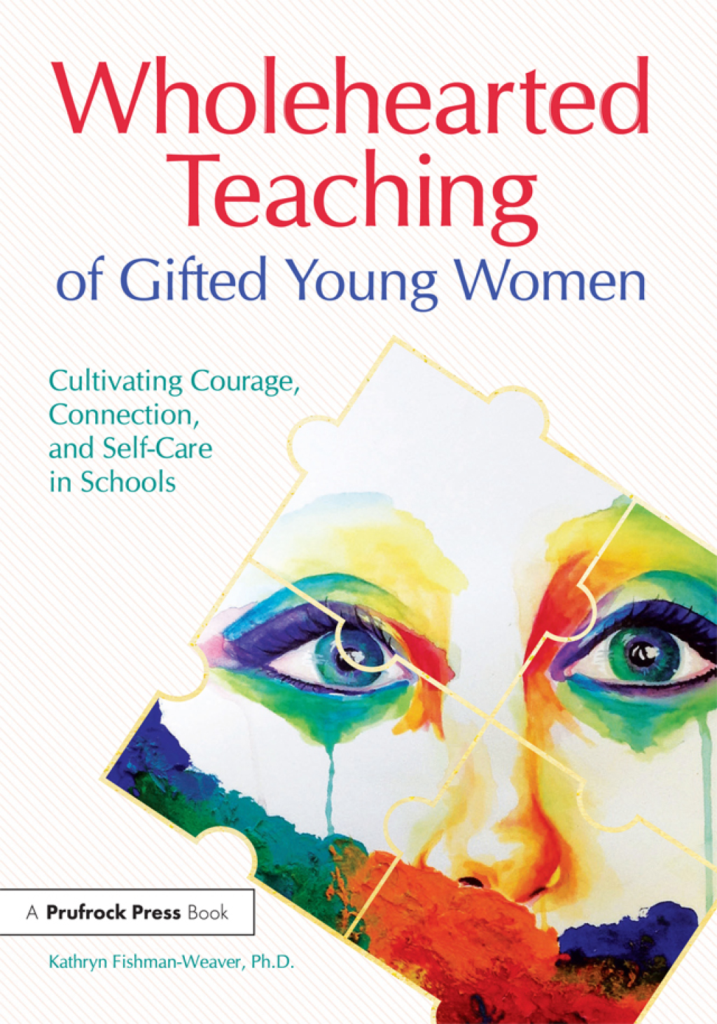 Wholehearted Teaching of Gifted Young Women Cultivating Courage, Connection, and Self-Care in Schools 1st Edition â€“ PDF/EPUB Version Downloadable