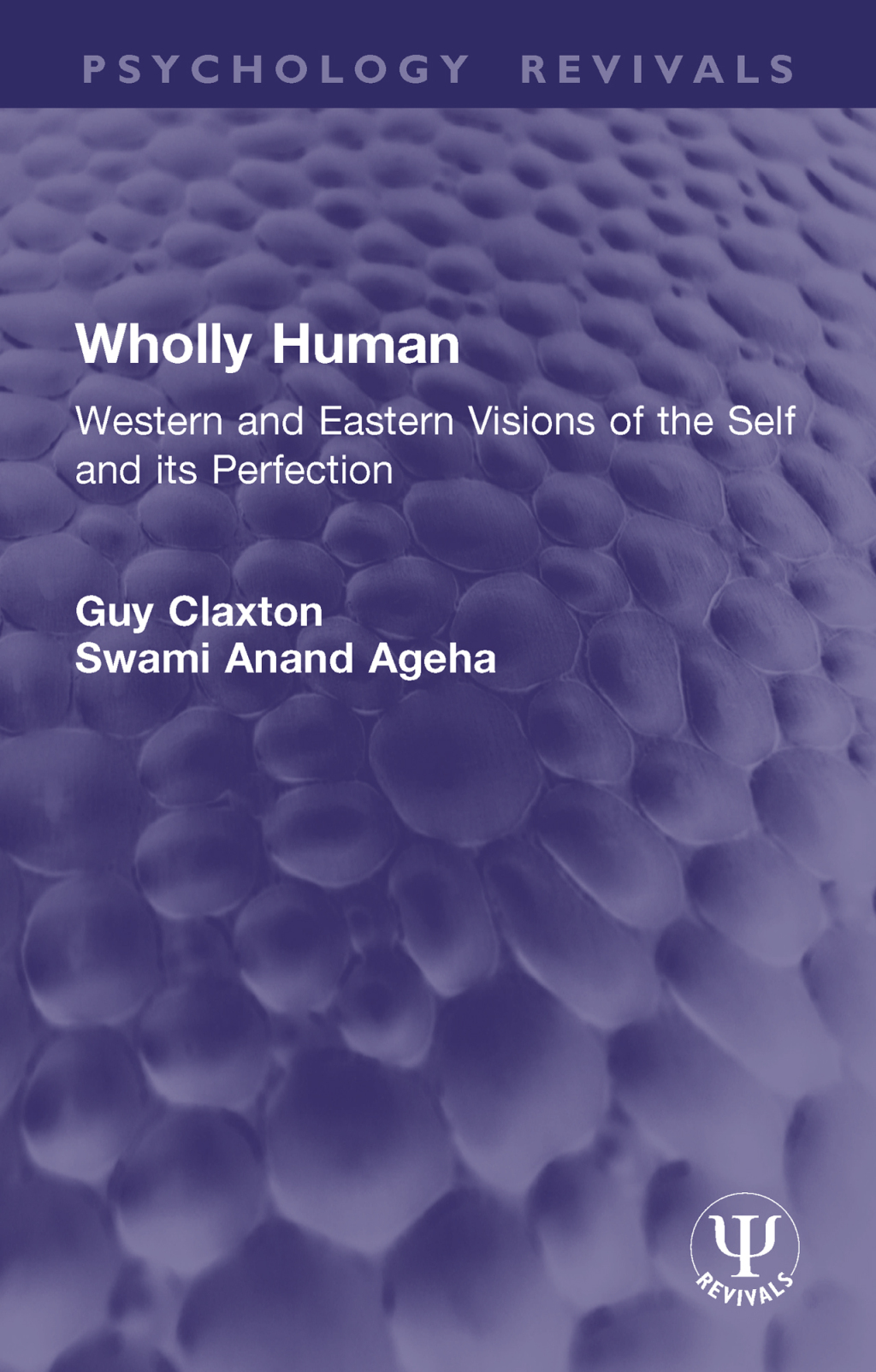 Wholly Human Western and Eastern Visions of the Self and its Perfection 1st Edition â€“ PDF/EPUB Version Downloadable
