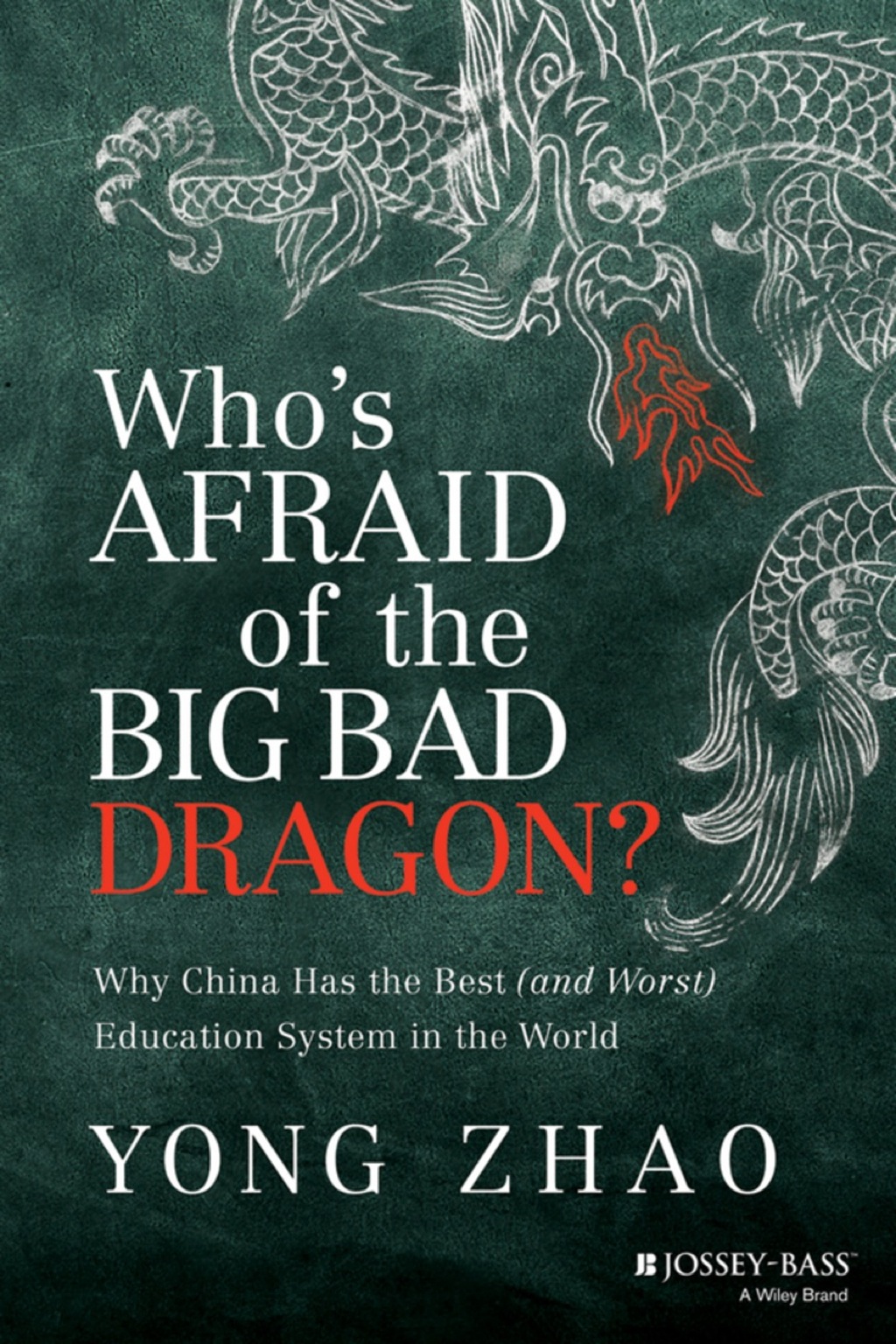 Who's Afraid of the Big Bad Dragon?: Why China Has the Best (and Worst) Education System in the World 1st Edition - (PDF/EPUB Version)