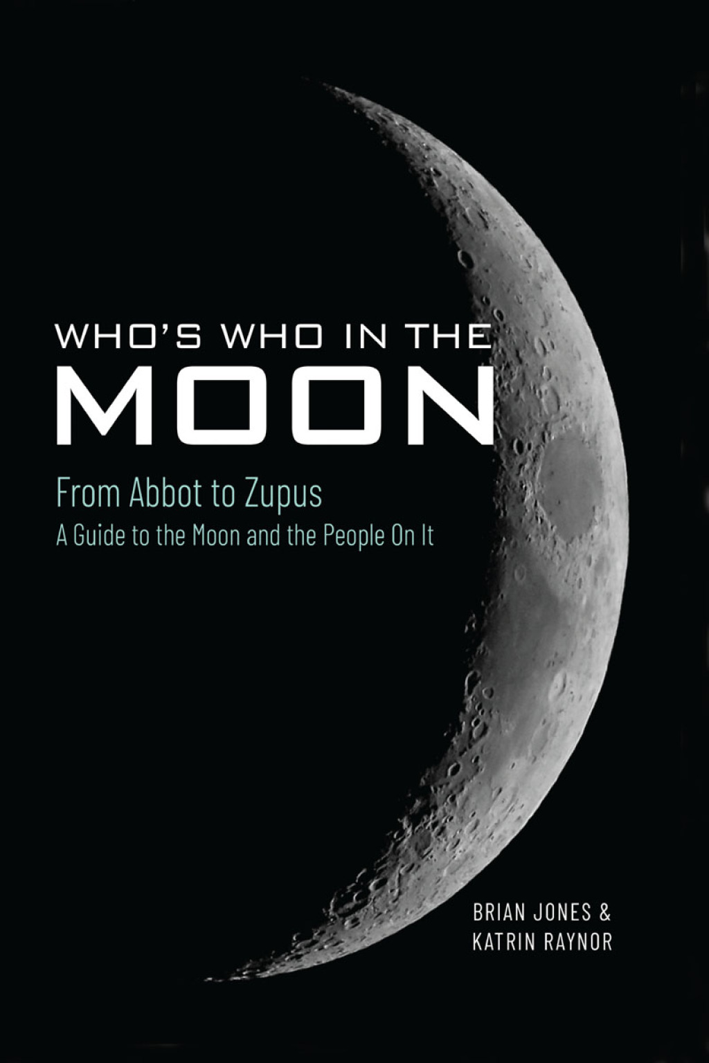 Who's Who In The Moon From Abbot to Zupus A Guide To The Moon And The People On It - (PDF/EPUB Version)