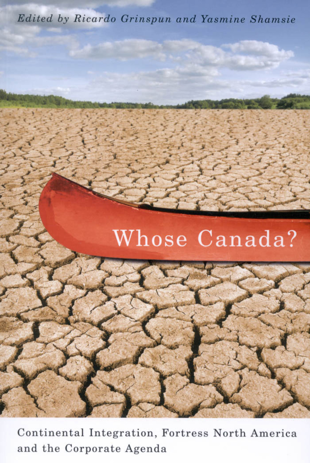 Whose Canada? Continental Integration, Fortress North America, and the Corporate Agenda  â€“ PDF/EPUB Version Downloadable