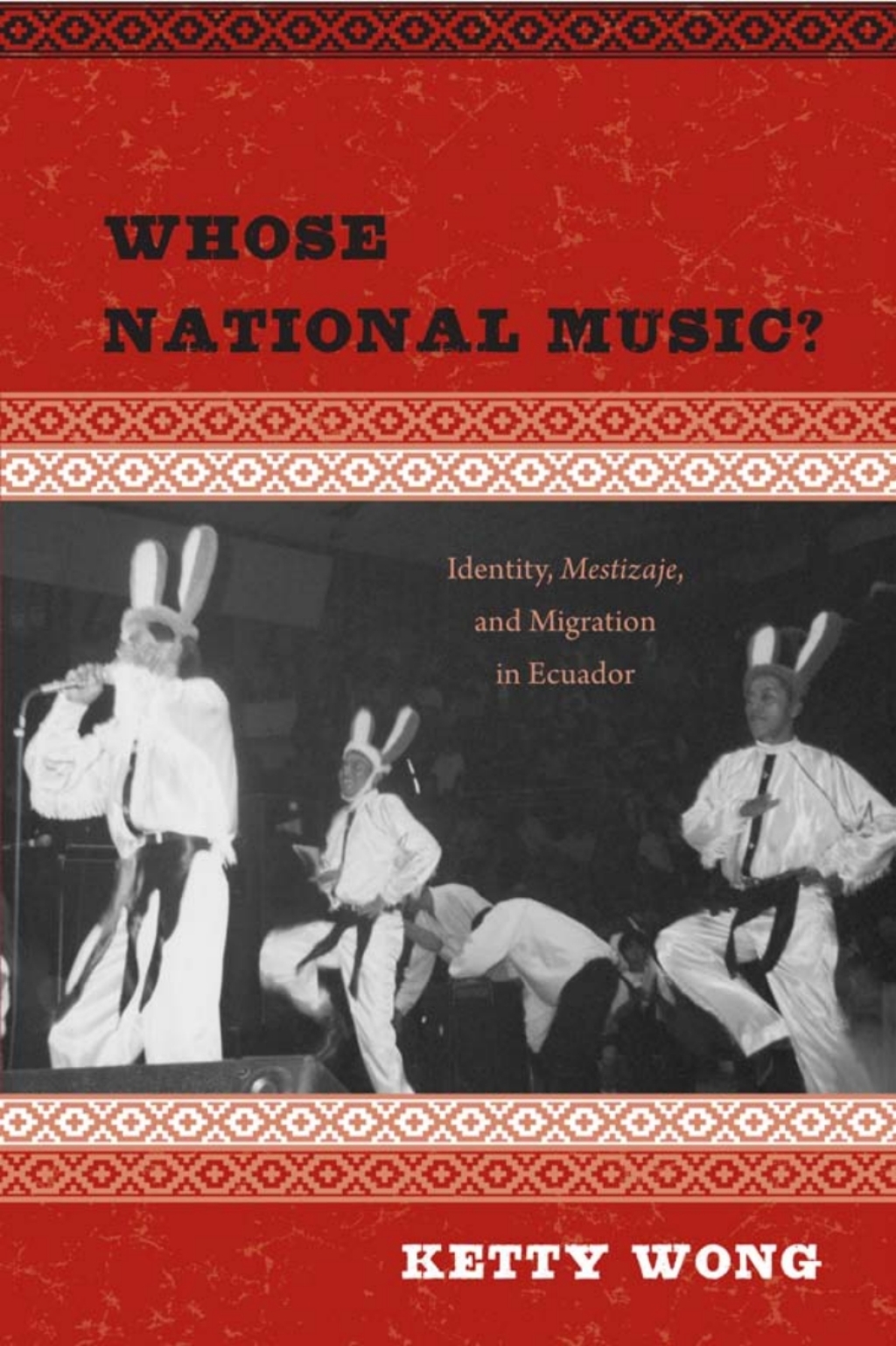 Whose National Music? Identity, Mestizaje, and Migration in Ecuador  â€“ PDF/EPUB Version Downloadable