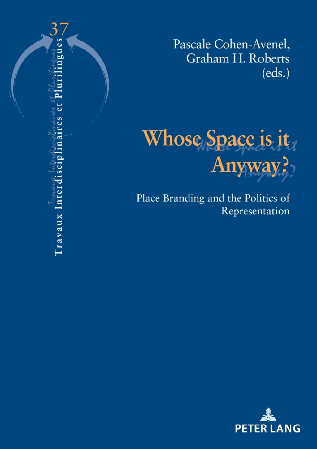 Whose Space is it Anyway? Place Branding and the Politics of Representation 1st Edition â€“ PDF/EPUB Version Downloadable