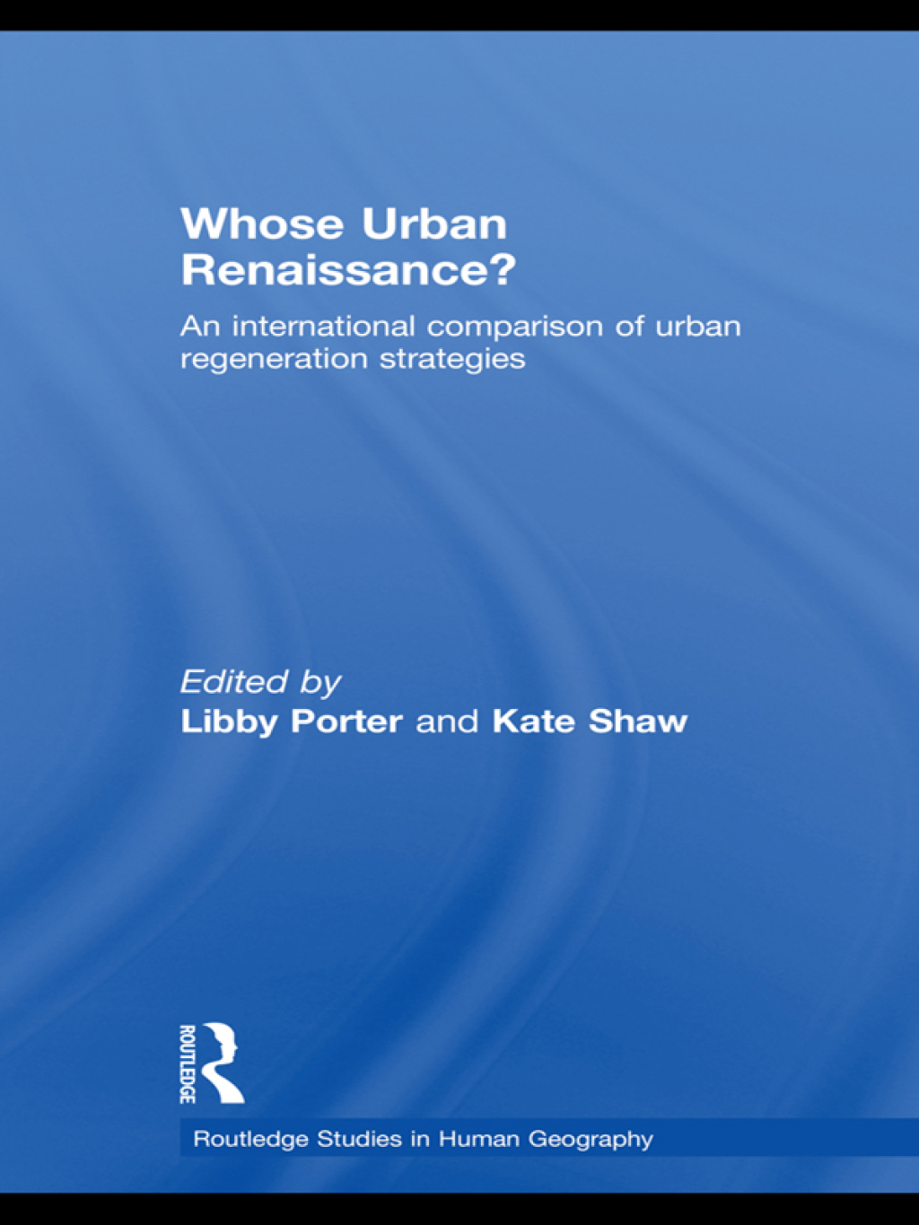 Whose Urban Renaissance? An international comparison of urban regeneration strategies 1st Edition â€“ PDF/EPUB Version Downloadable