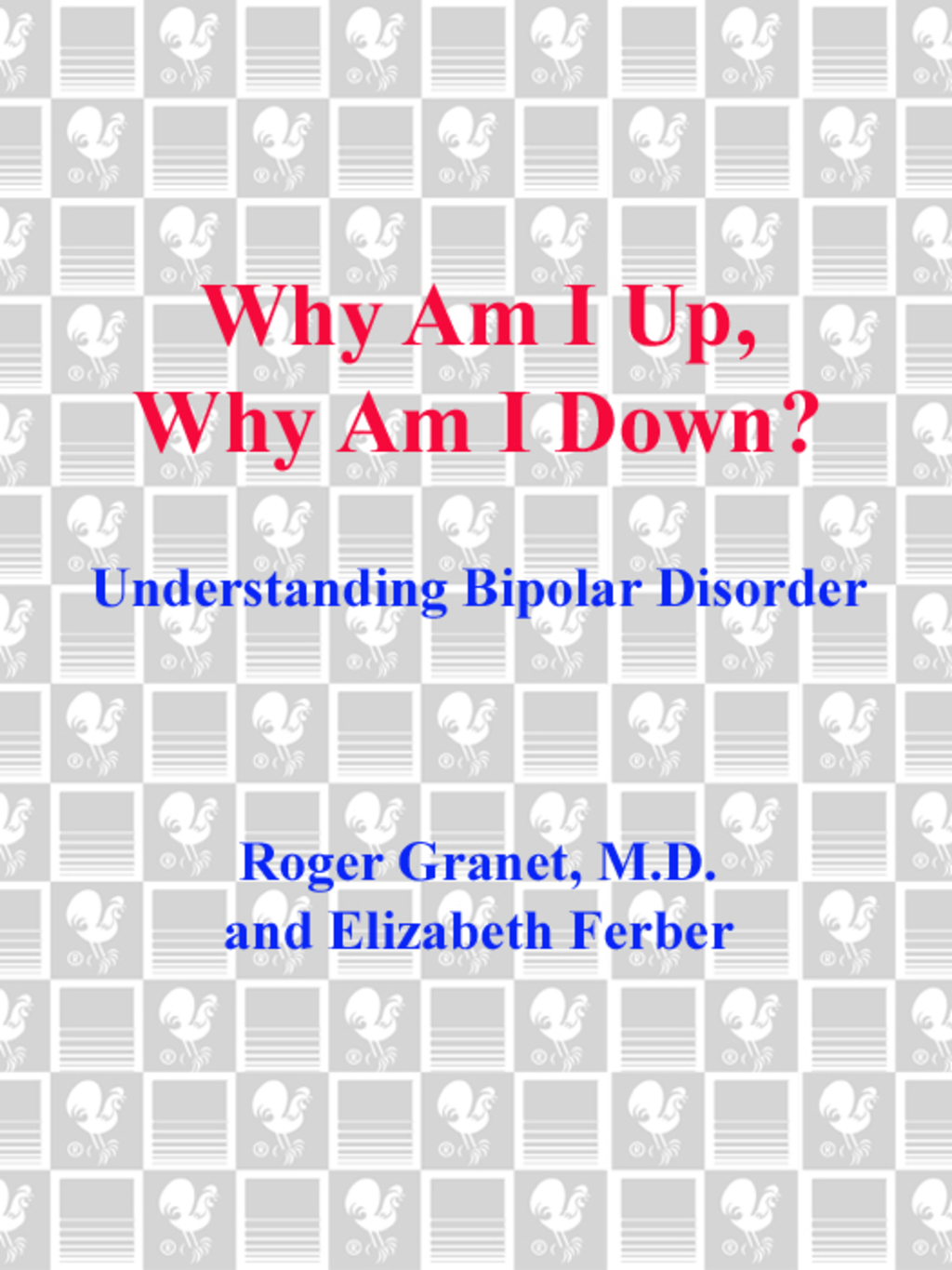 Why Am I Up, Why Am I Down? Understanding Bipolar Disorder - (PDF/EPUB Version)